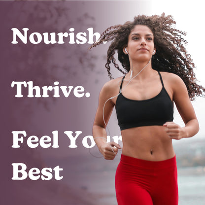 Woman running outdoors with motivational text 'Nourish. Thrive. Feel Your Best' on a blurred natural background.